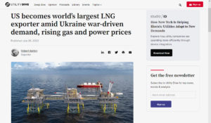 US becomes world's largest LNG exporter amid Ukraine war-driven demand, rising gas and power prices (utilitydive.com)